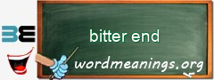 WordMeaning blackboard for bitter end